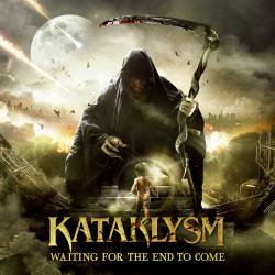 Kataklysm : Waiting for the End to Come